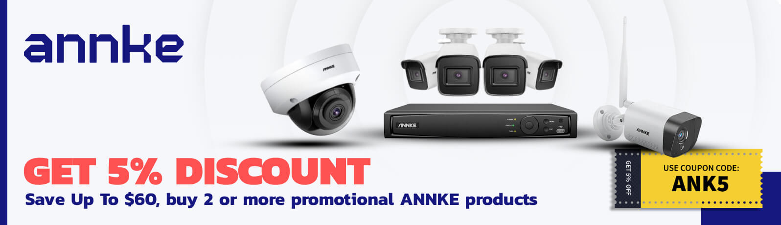 Save on ANNKE Products!