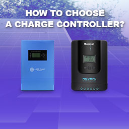 How to Choose a Charge Controller?